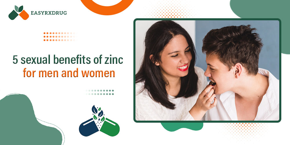 5 sexual benefits of zinc for men and women - EasyRxDrug